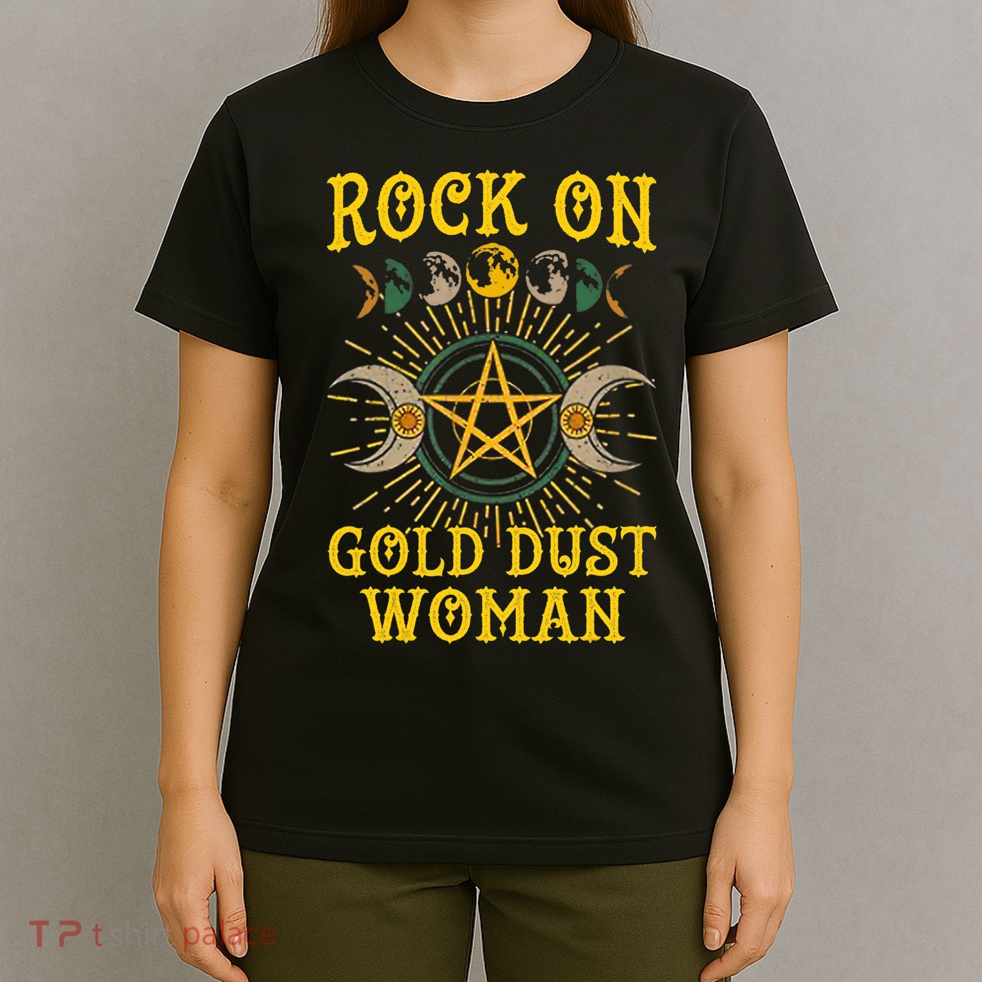 Funny Rock On Gold Dust Woman Gift For Birthday T-Shirt