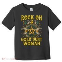 Funny Rock On Gold Dust Woman Gift For Birthday Toddler T-Shirt thumb 0