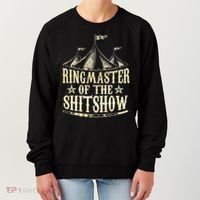 Funny Ringmaster Of The Shitshow Circus Staff Shit Show Women's Sweatshirt thumb 0