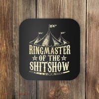 Funny Ringmaster Of The Shitshow Circus Staff Shit Show Coaster thumb 0