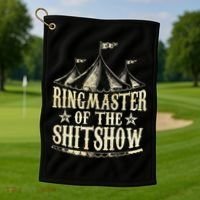 Funny Ringmaster Of The Shitshow Circus Staff Shit Show Golf Towel thumb 1