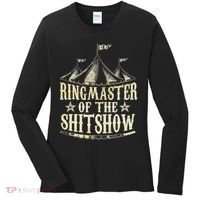 Funny Ringmaster Of The Shitshow Circus Staff Shit Show Women's Long Sleeve Shirt thumb 0