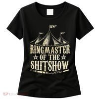 Funny Ringmaster Of The Shitshow Circus Staff Shit Show Women's T-Shirt thumb 0