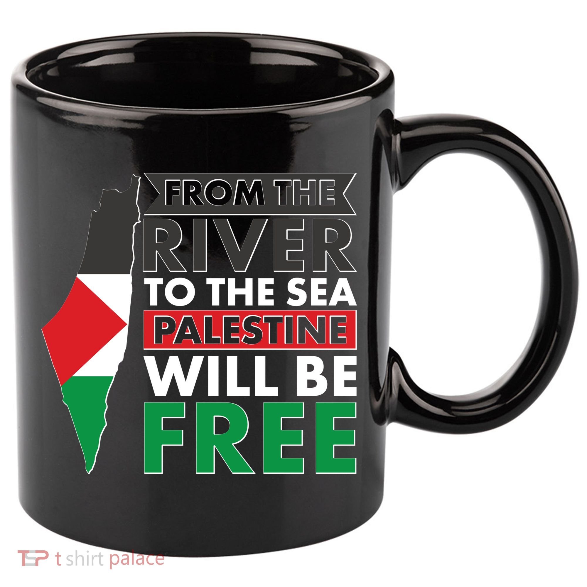 From The River To The Sea Palestine Will Be Free 11oz C Handle Ceramic Mug