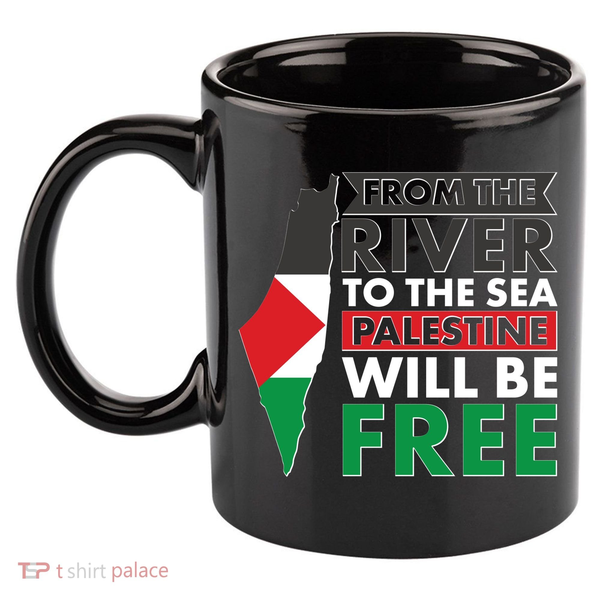 From The River To The Sea Palestine Will Be Free 11oz C Handle Ceramic Mug