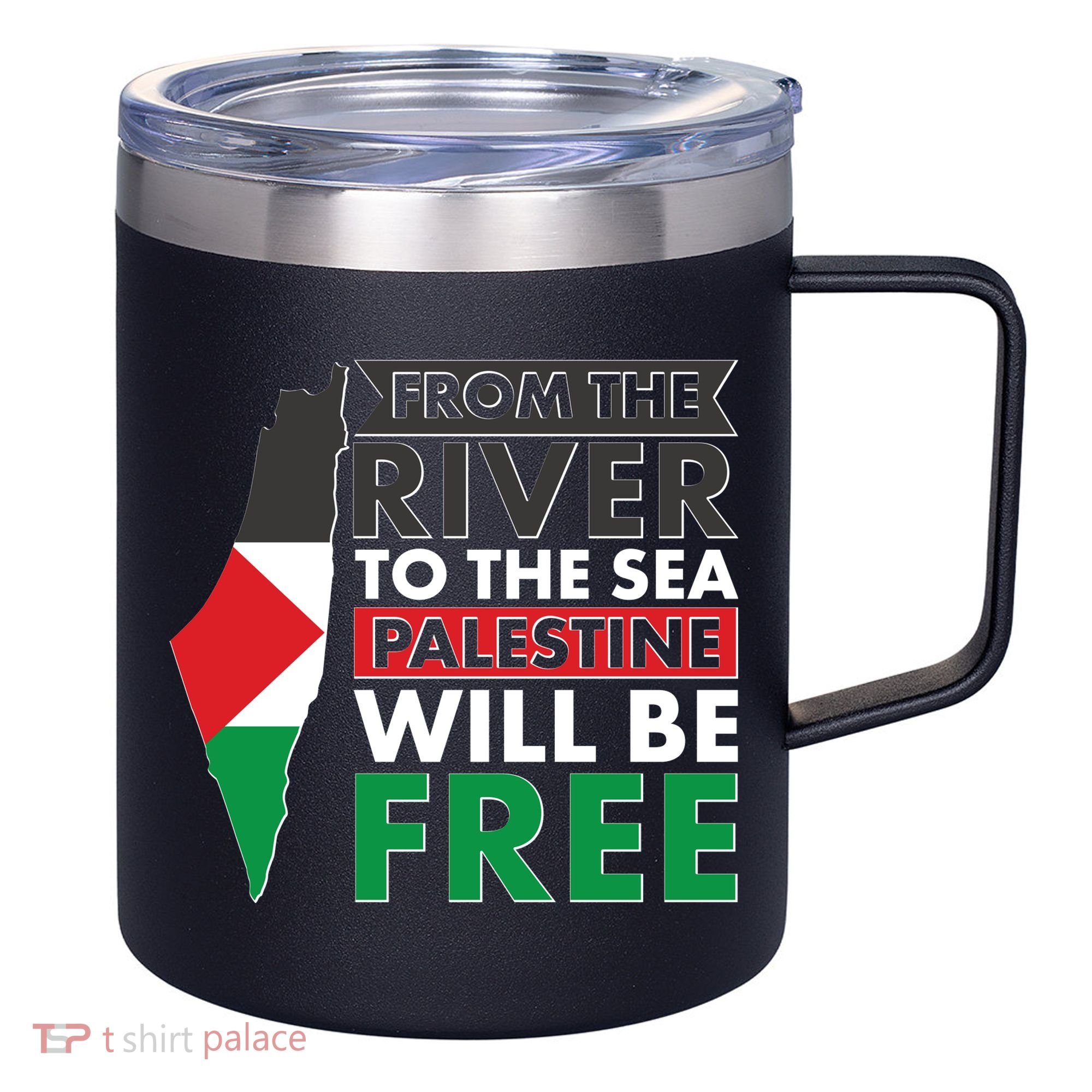 From The River To The Sea Palestine Will Be Free 12oz Stainless Steel Coffee Mug