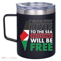From The River To The Sea Palestine Will Be Free 12oz Stainless Steel Coffee Mug thumb 2