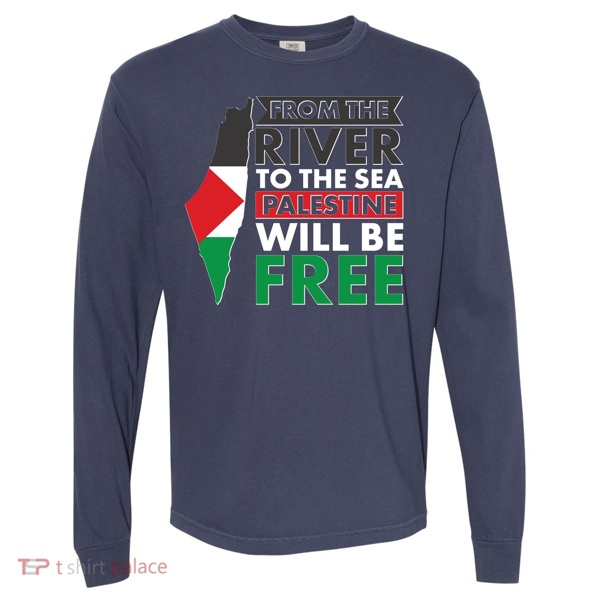 From The River To The Sea Palestine Will Be Free Comfort Colors Heavyweight Long Sleeve T-Shirt