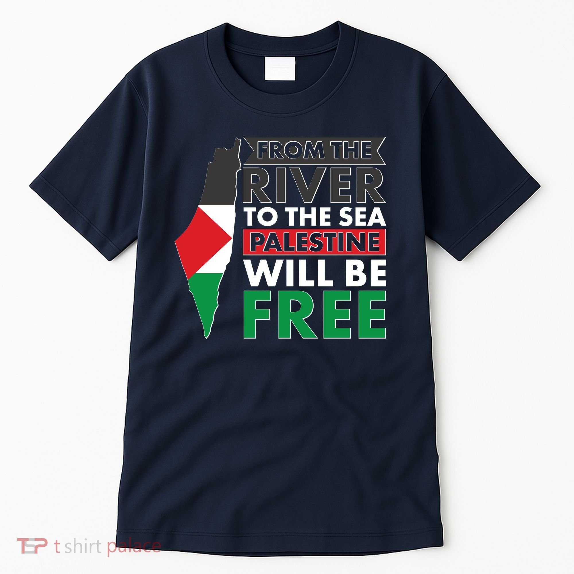 From The River To The Sea Palestine Will Be Free Tall T-Shirt