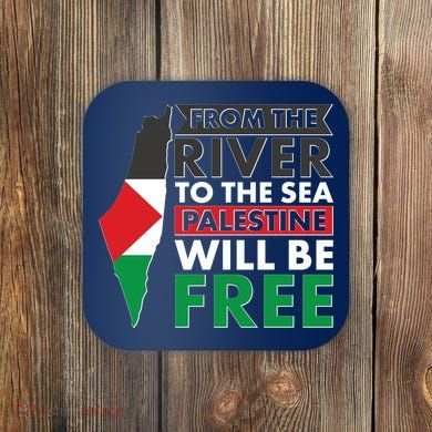 From The River To The Sea Palestine Will Be Free Coaster
