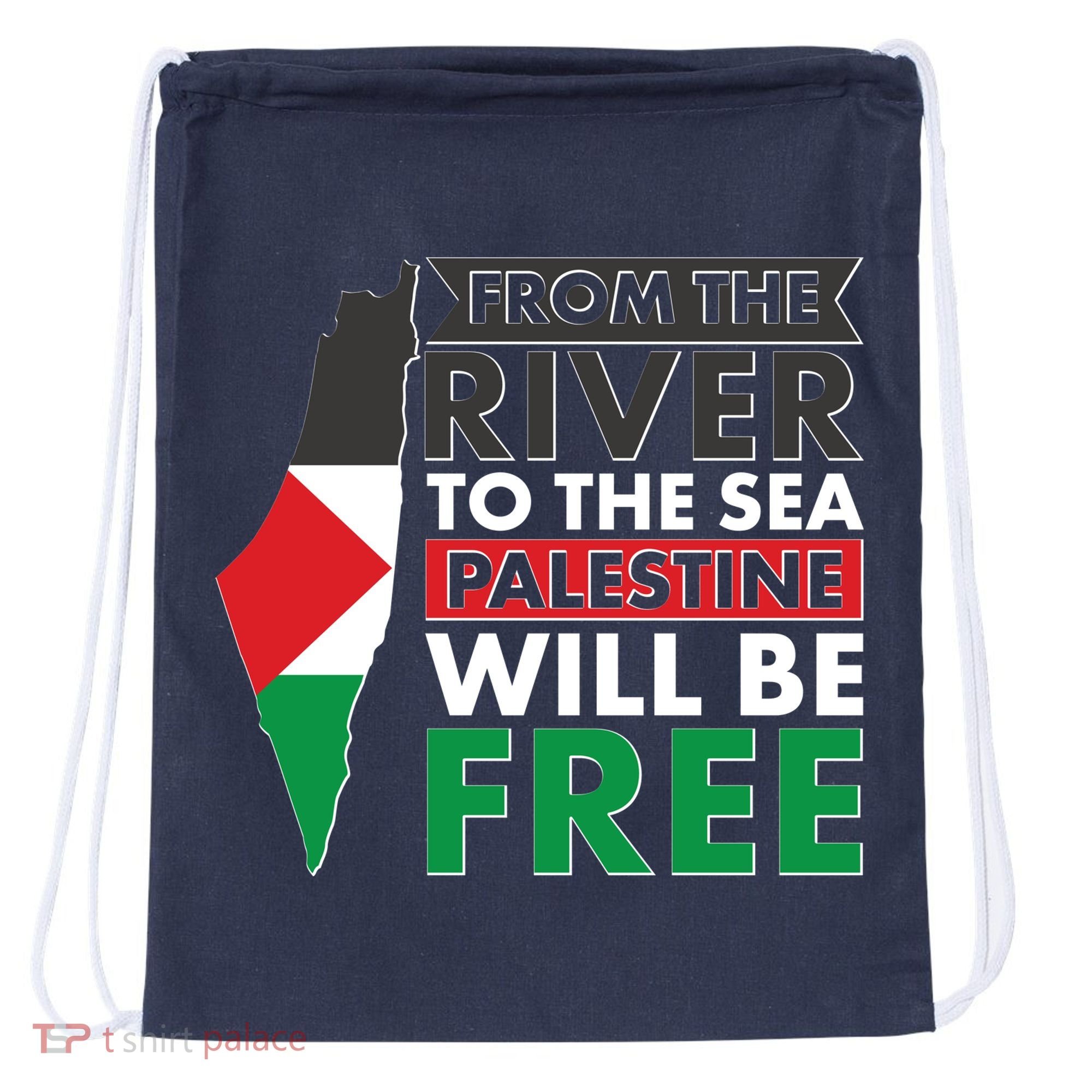 From The River To The Sea Palestine Will Be Free Drawstring Bag