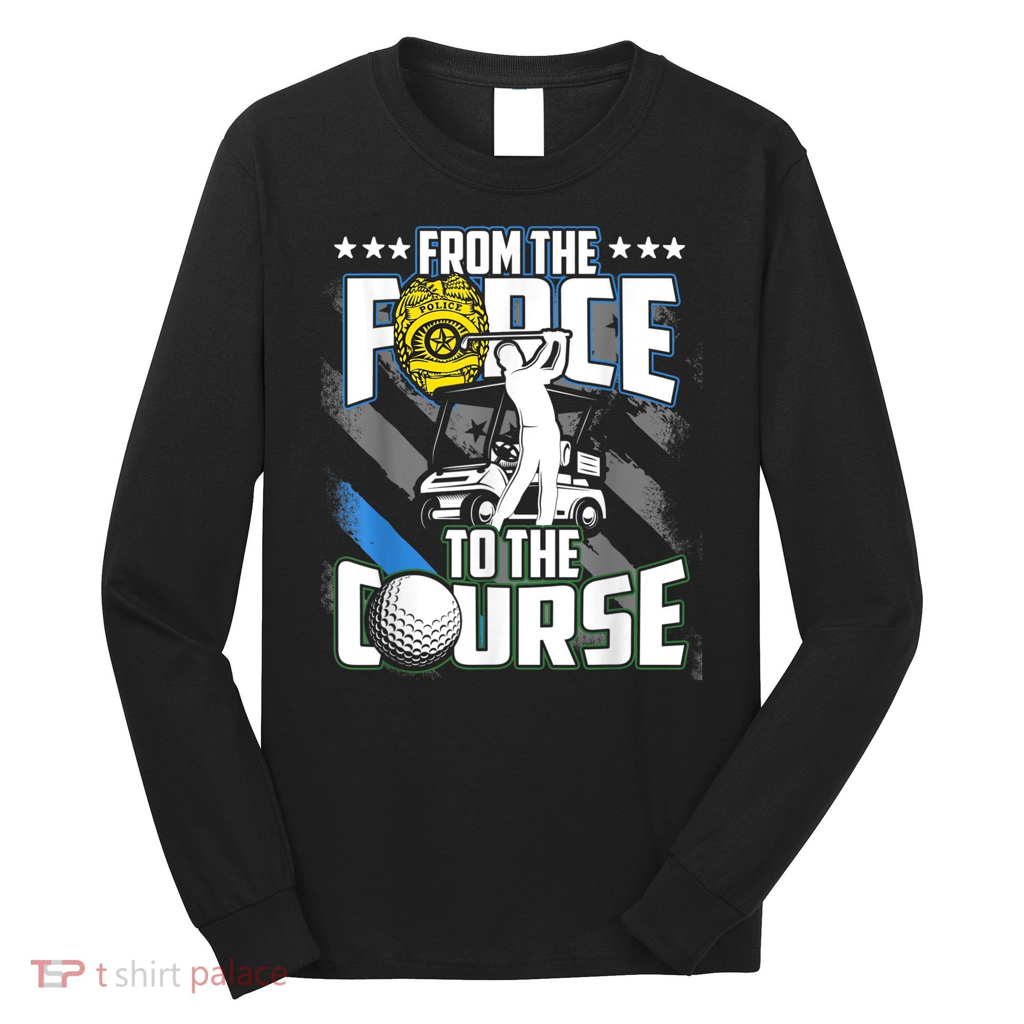Funny Retired Police Officer Golf Retirement Gift Long Sleeve Shirt