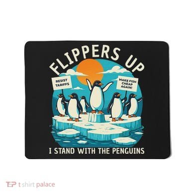Funny Resist Penguins Protest Penguin Against Tariffs Mousepad