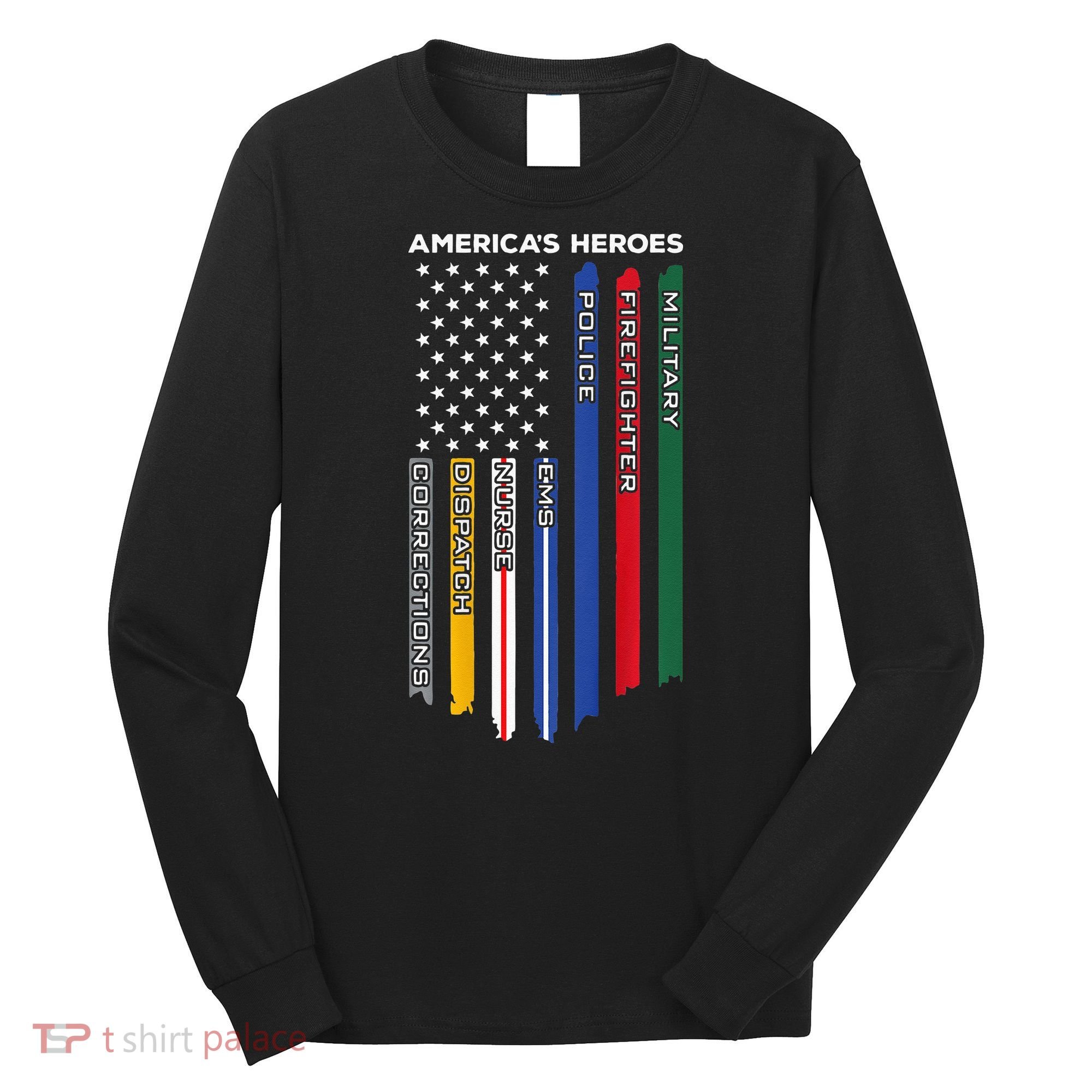 First Responders Police Military Firefighter Nurse BACK Long Sleeve Shirt
