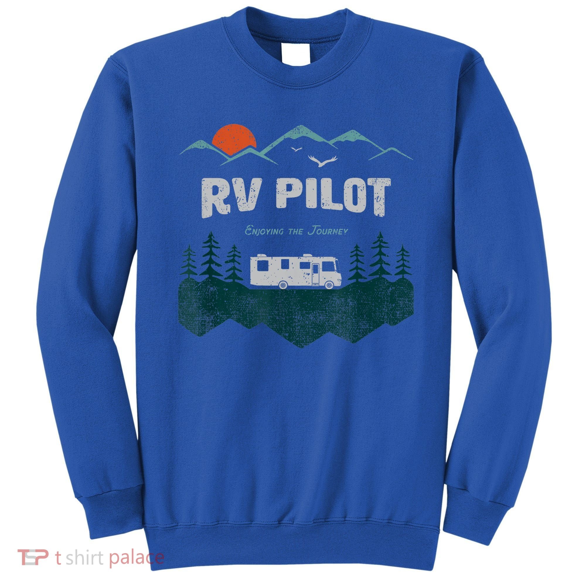 Funny Rv Pilot Camping Gift Funny Motorhome Travel Vacation Gift Sweatshirt