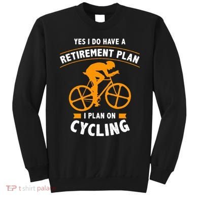 Funny Retirement Plan Cycling Bike Lover Gift Sweatshirt