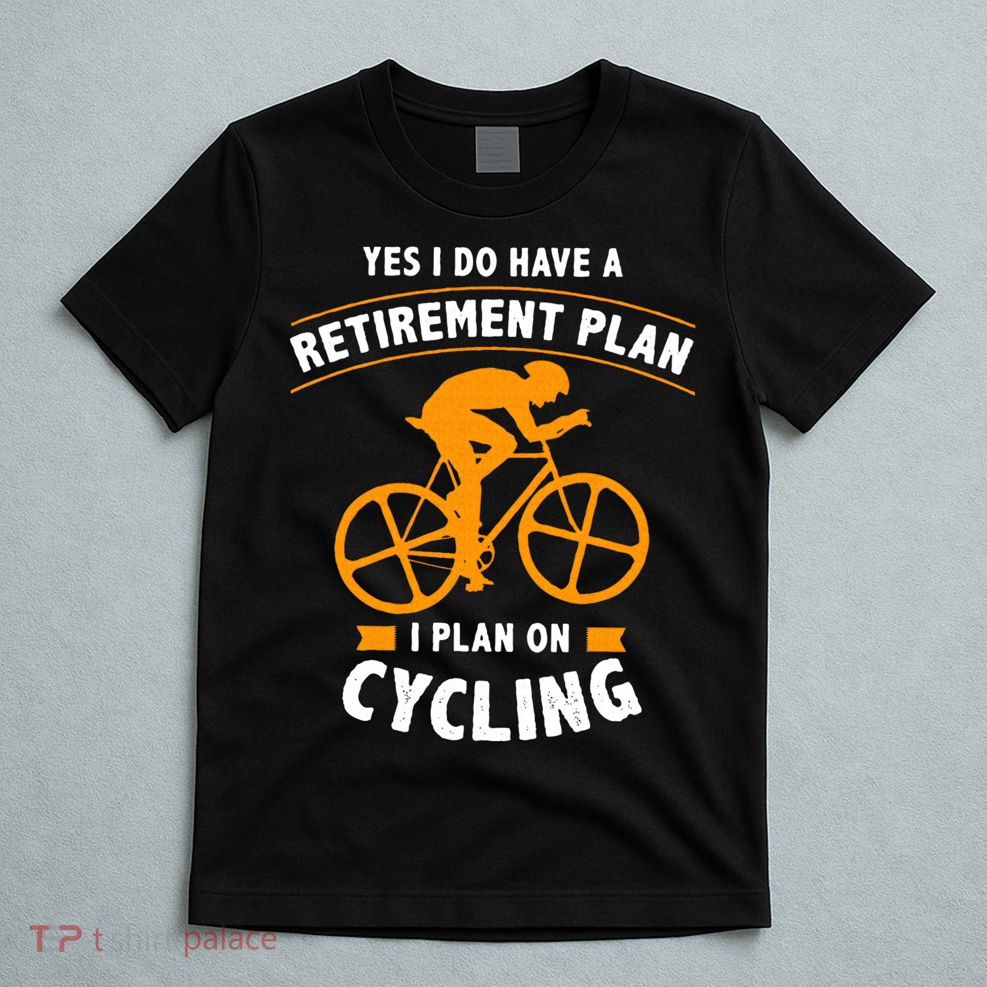 Funny Retirement Plan Cycling Bike Lover Gift T-Shirt