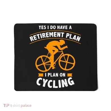 Funny Retirement Plan Cycling Bike Lover Gift Mousepad