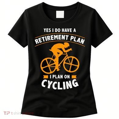Funny Retirement Plan Cycling Bike Lover Gift Women's T-Shirt