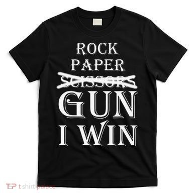 Funny Rock Paper Gun I Win T-Shirt