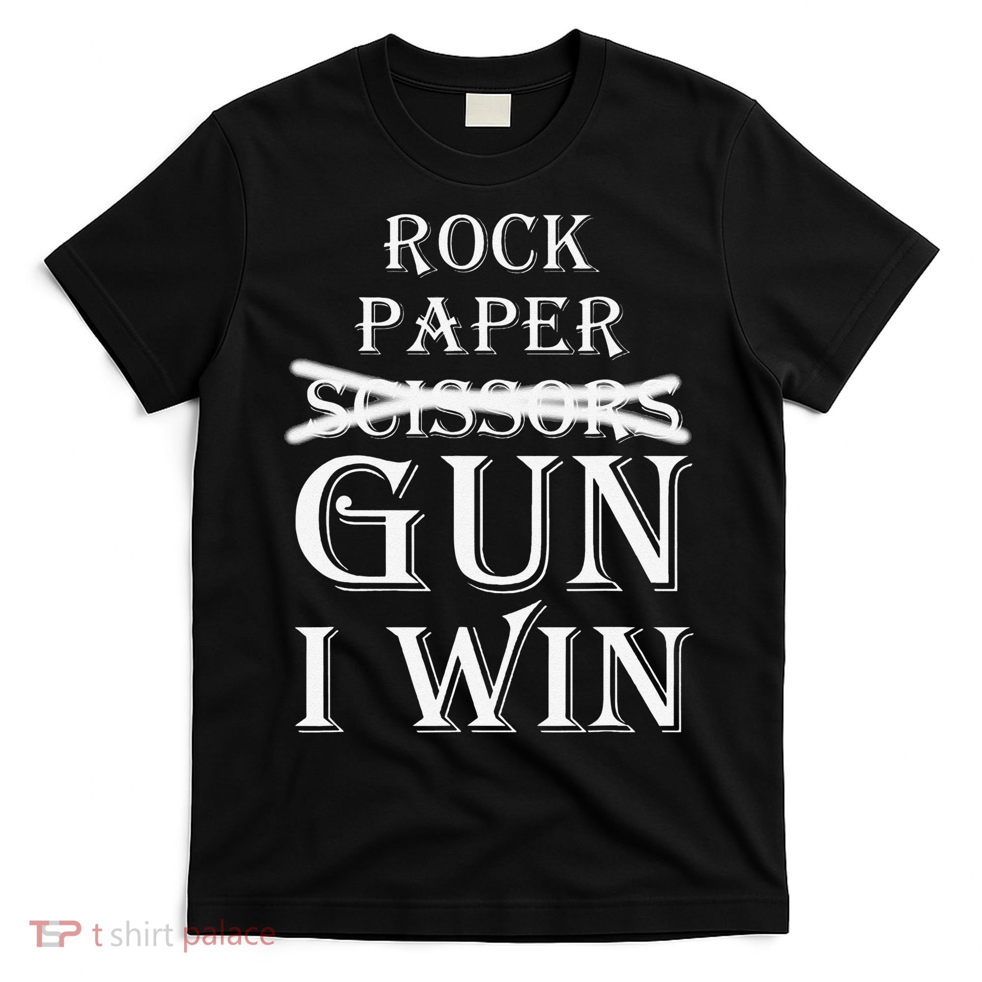Funny Rock Paper Gun I Win T-Shirt