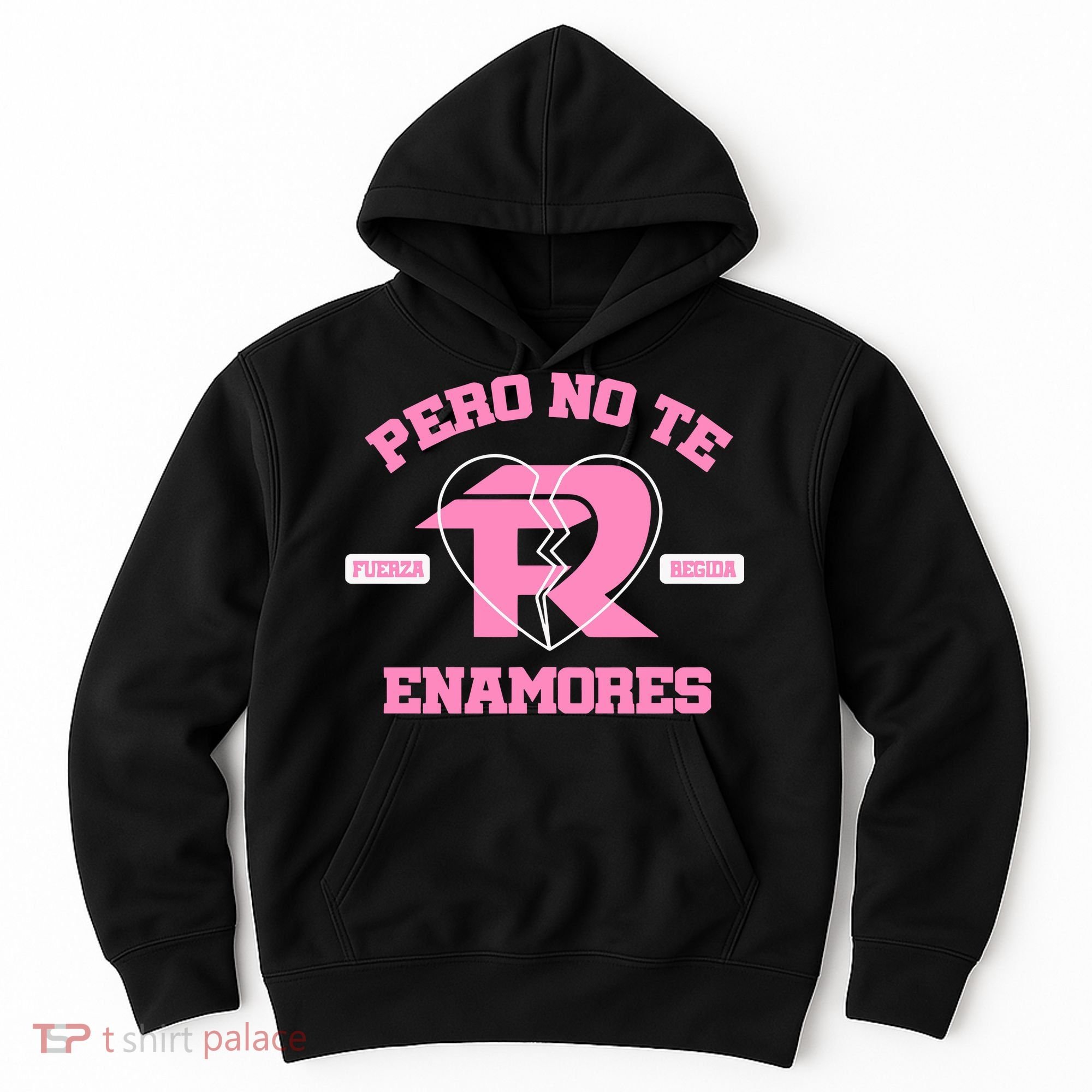 Fuerza Regida Pero No Te Enamores Hoodie