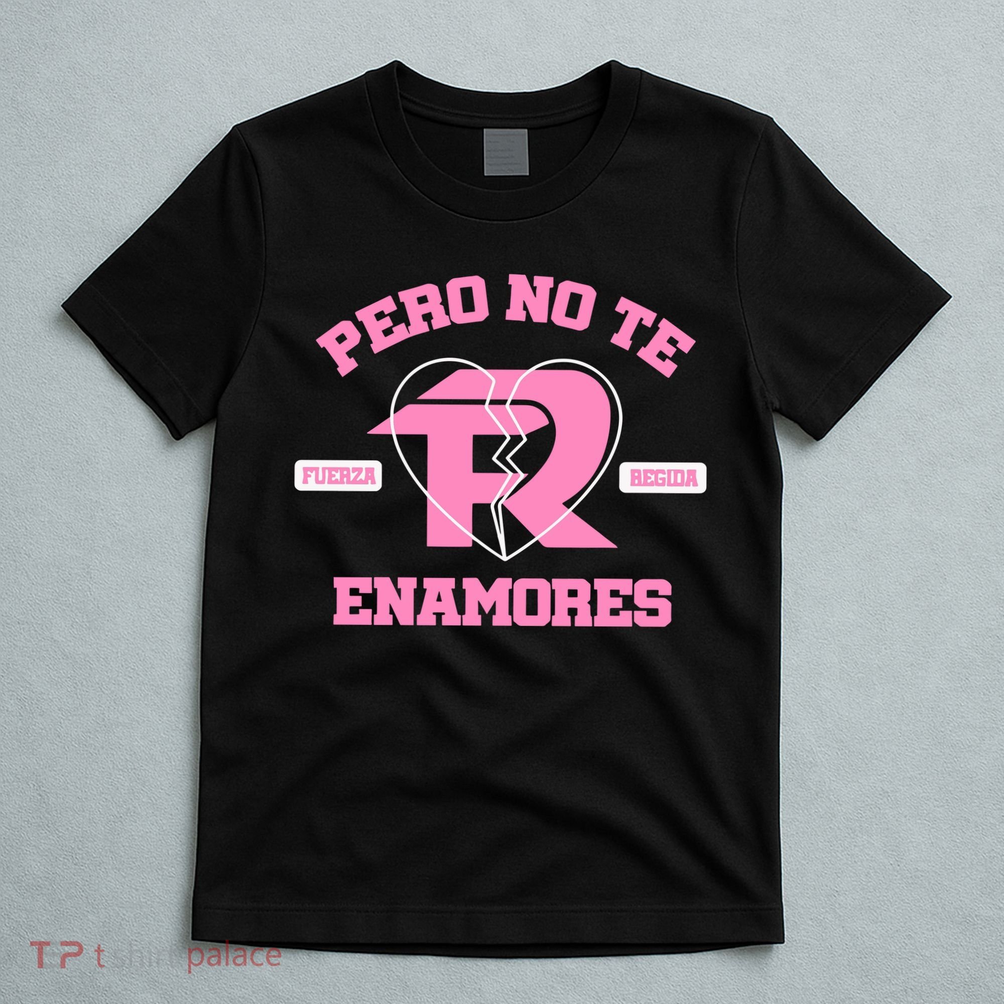 Fuerza Regida Pero No Te Enamores T-Shirt