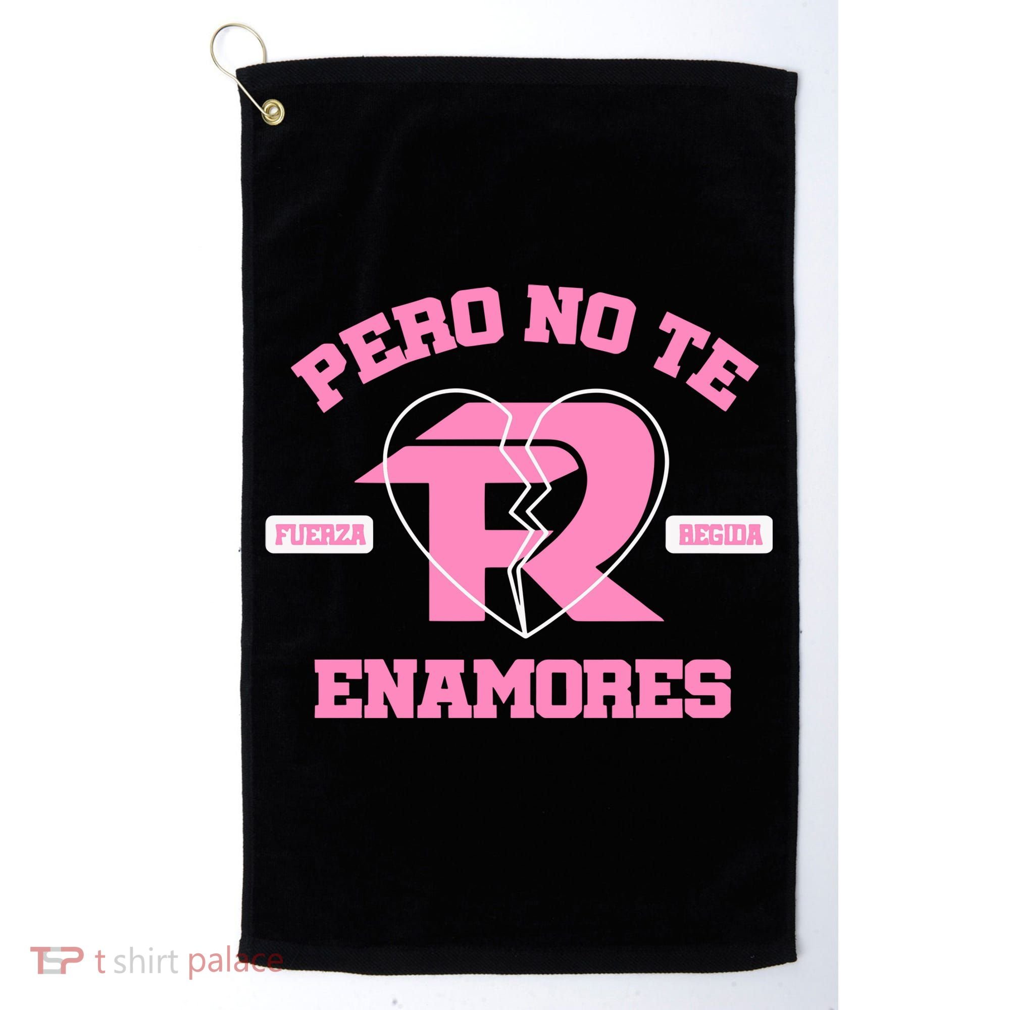 Fuerza Regida Pero No Te Enamores Golf Towel