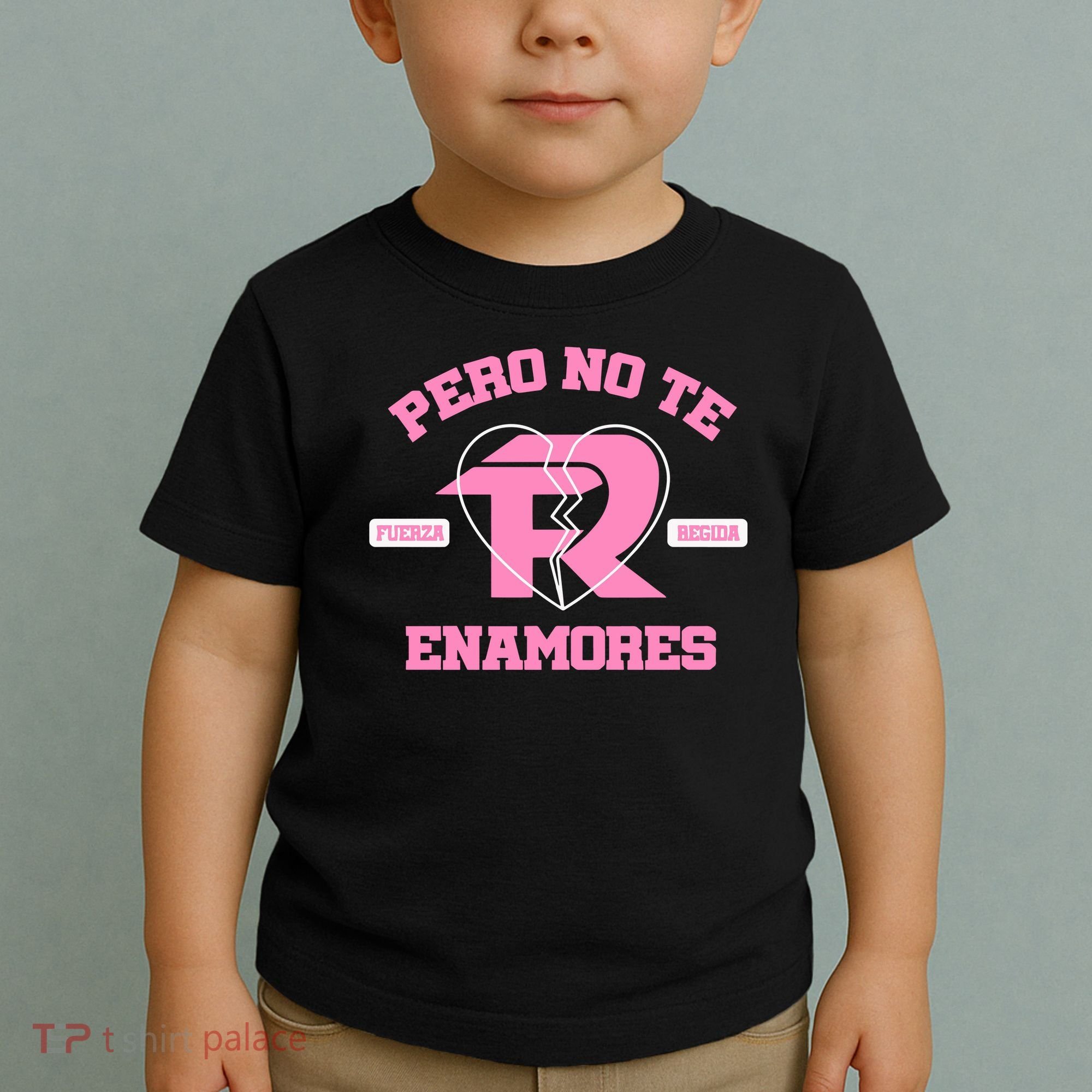 Fuerza Regida Pero No Te Enamores Toddler T-Shirt