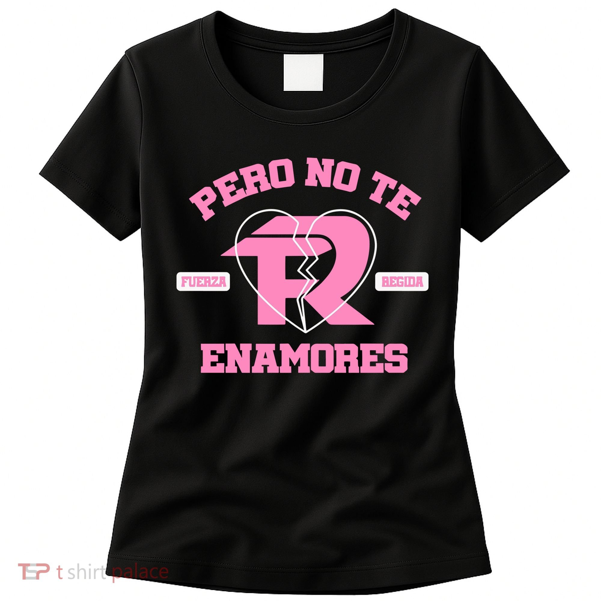 Fuerza Regida Pero No Te Enamores Women's T-Shirt