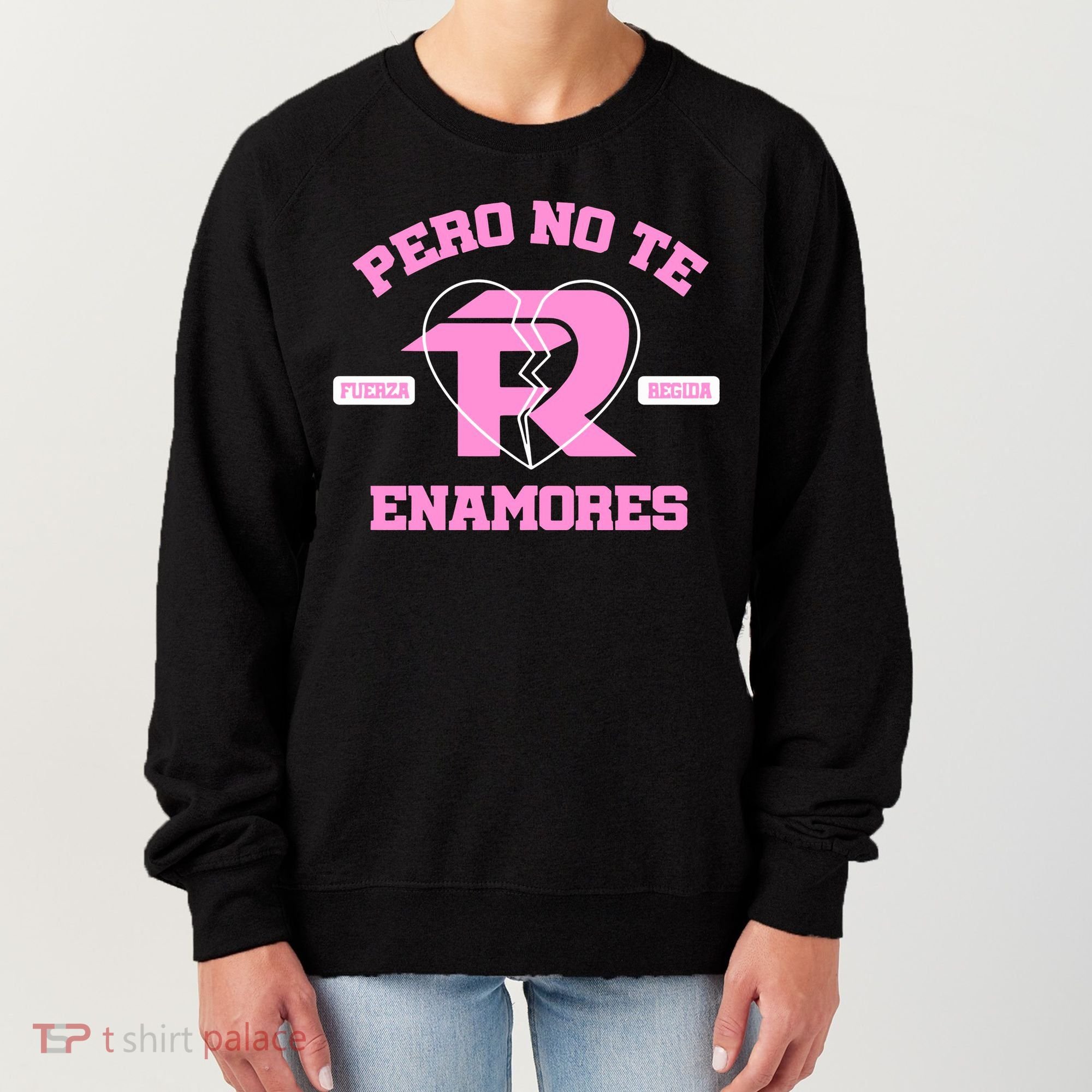 Fuerza Regida Pero No Te Enamores Women's Sweatshirt
