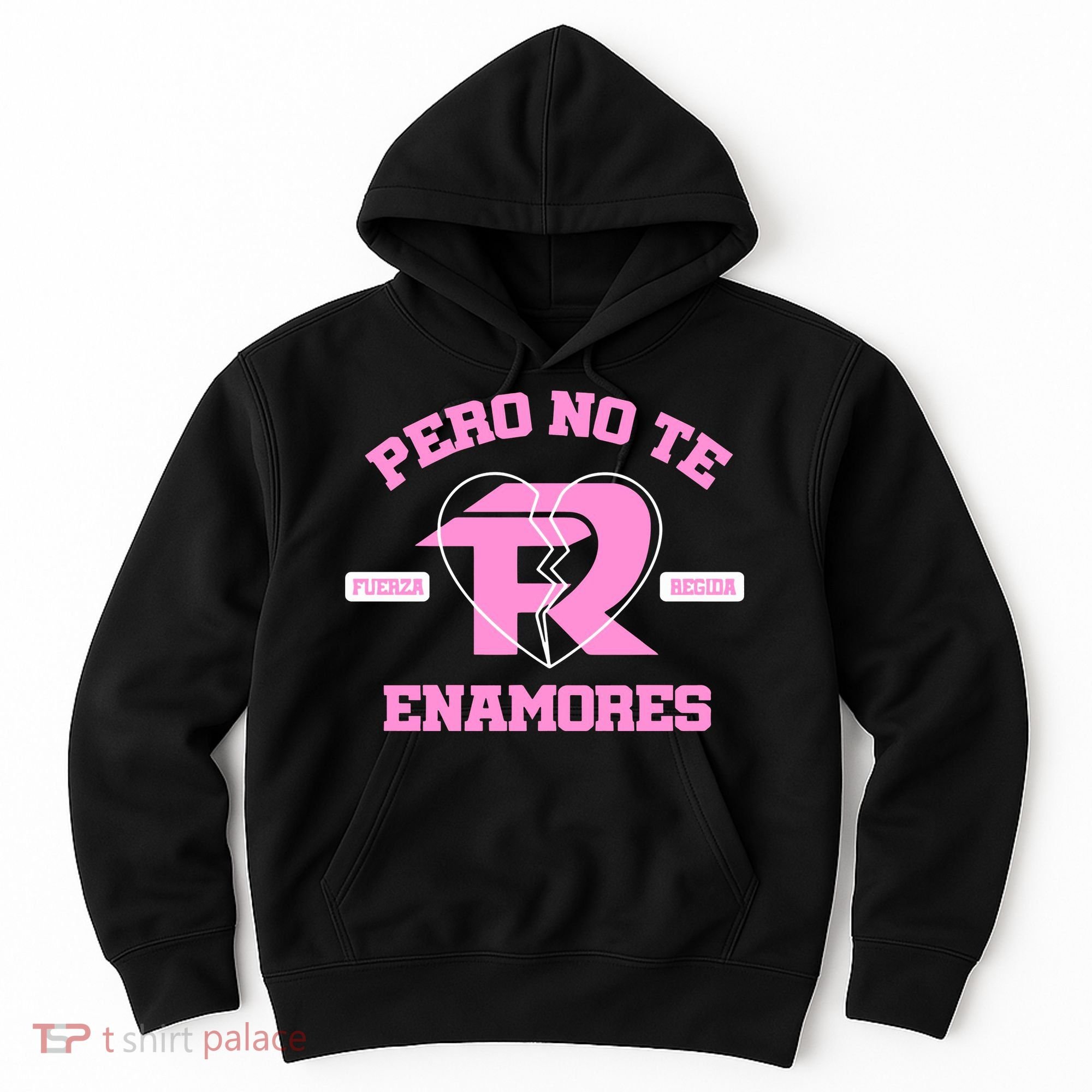 Fuerza Regida Pero No Te Enamores Hoodie