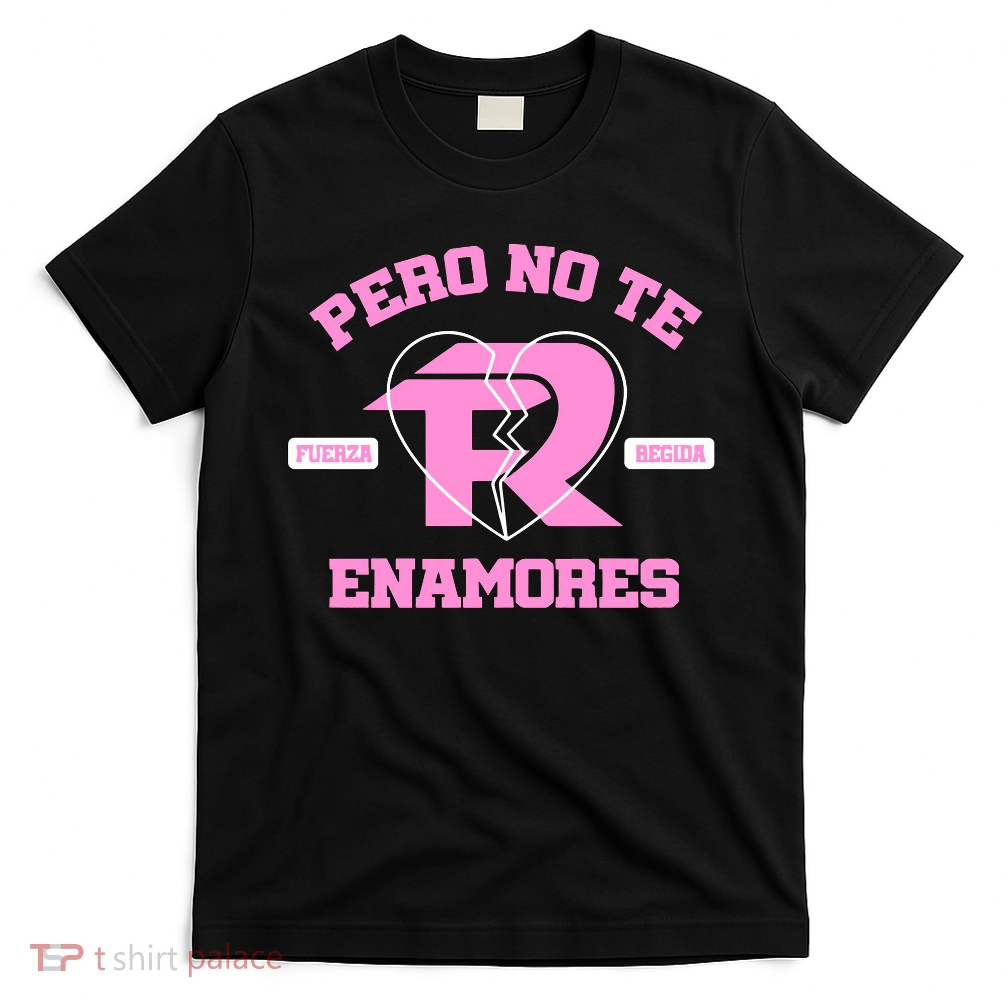 Fuerza Regida Pero No Te Enamores T-Shirt