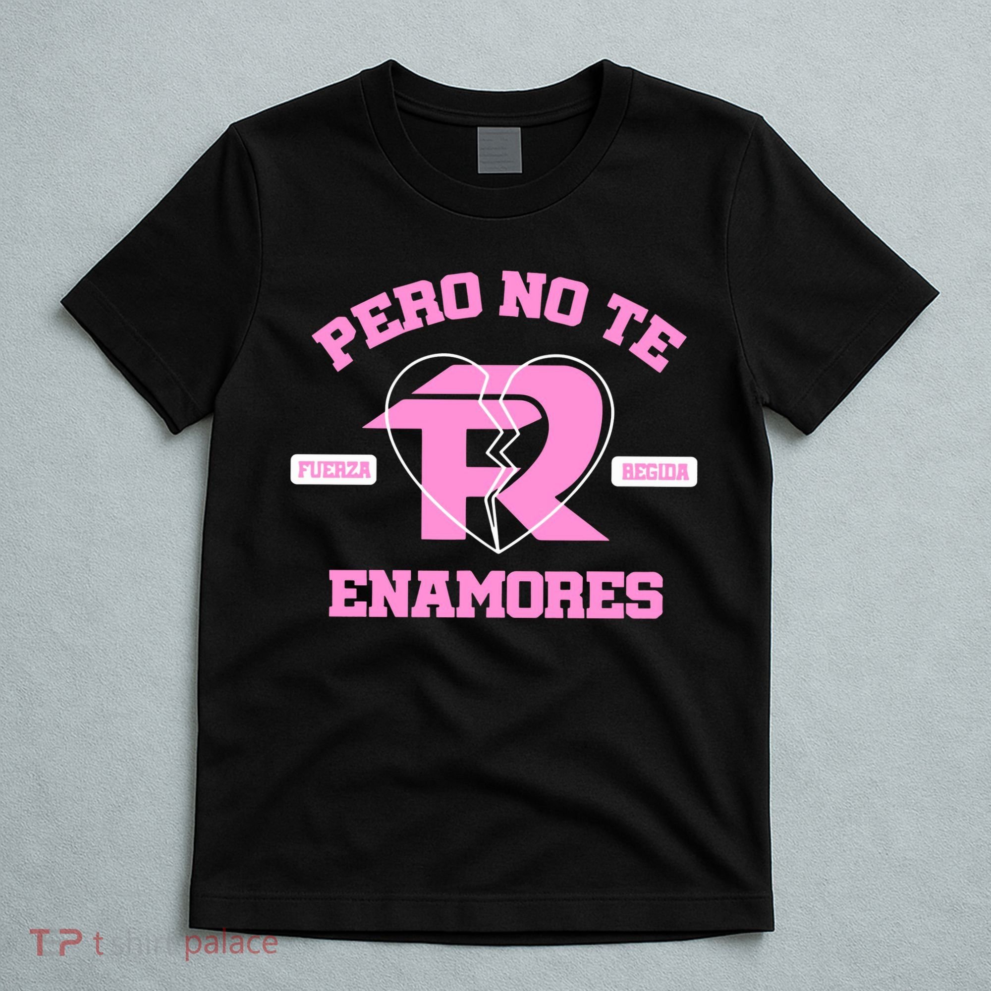 Fuerza Regida Pero No Te Enamores T-Shirt