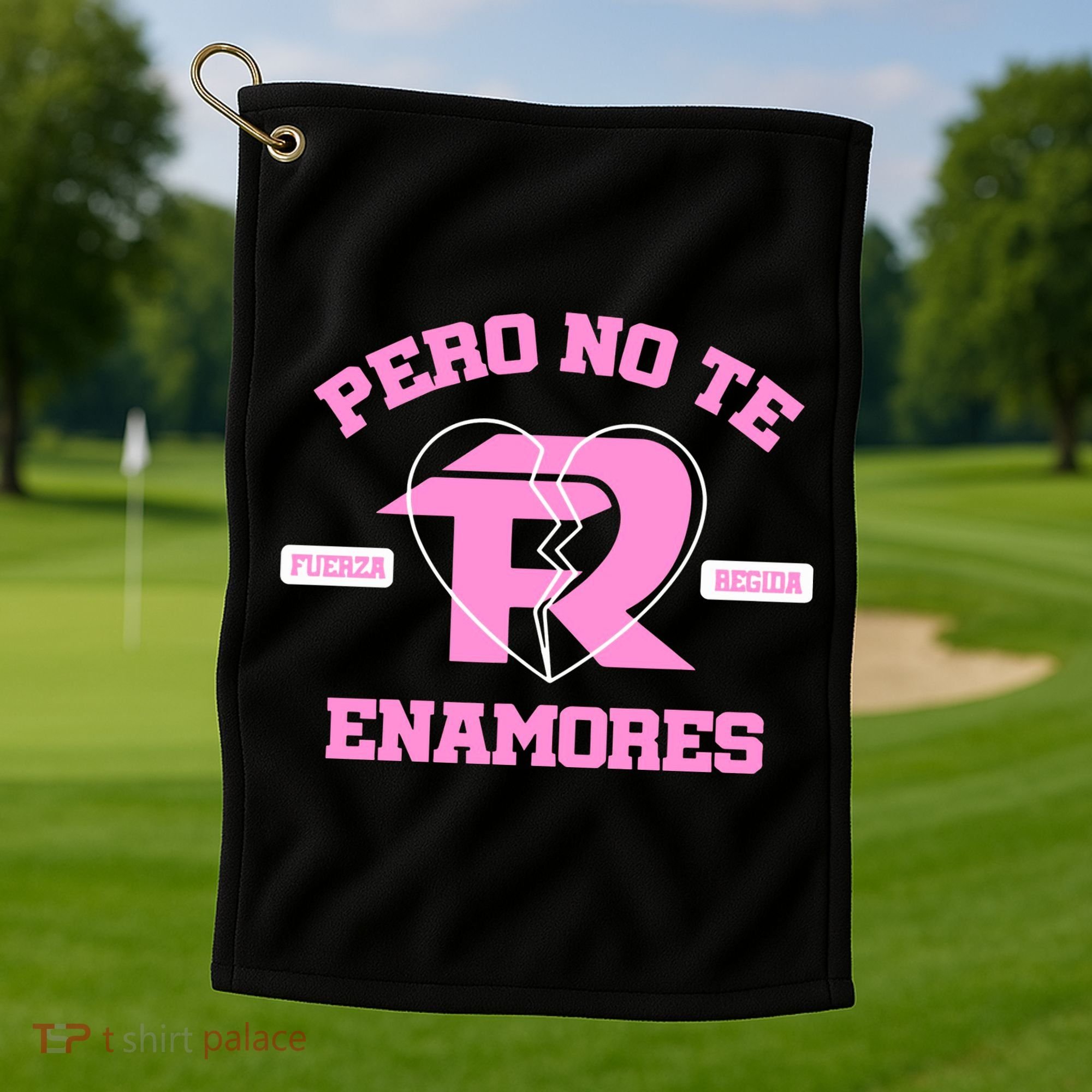 Fuerza Regida Pero No Te Enamores Golf Towel