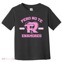 Fuerza Regida Pero No Te Enamores Toddler T-Shirt thumb 0