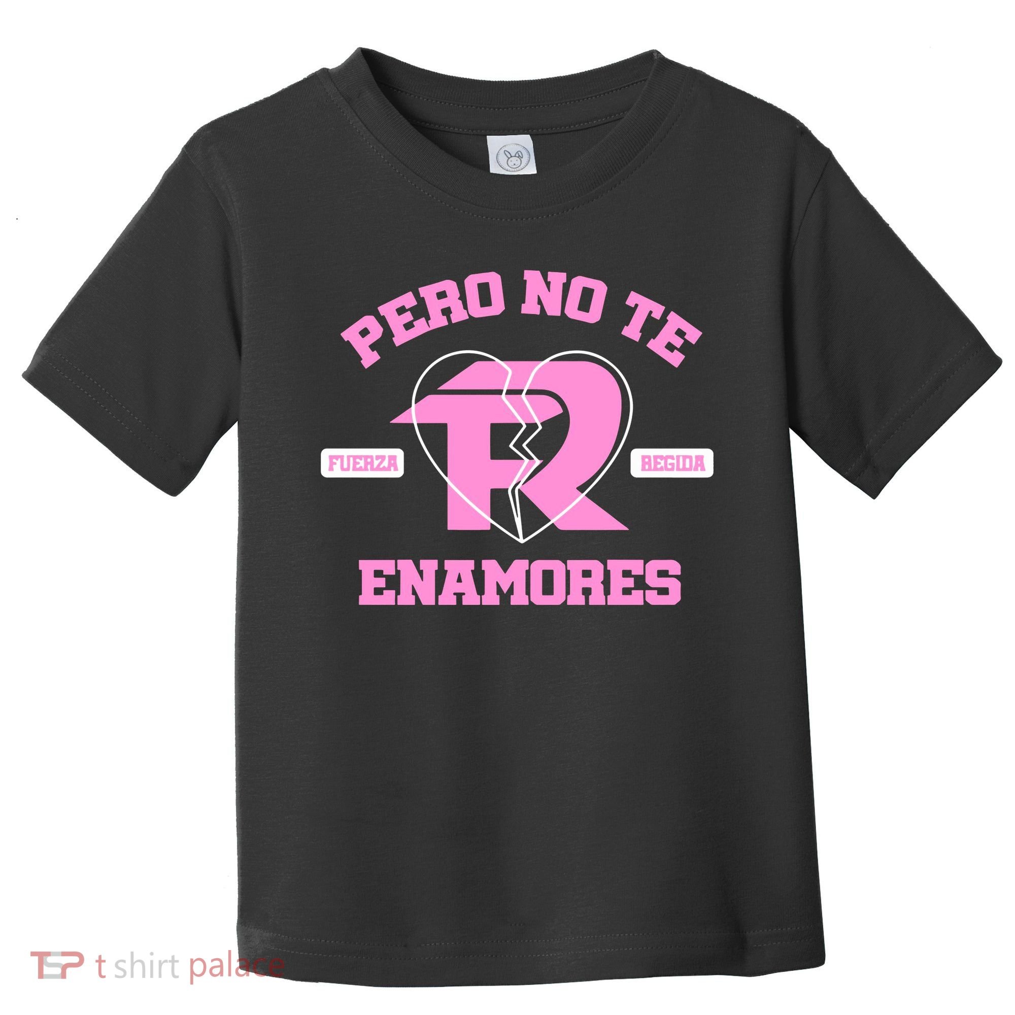 Fuerza Regida Pero No Te Enamores Toddler T-Shirt