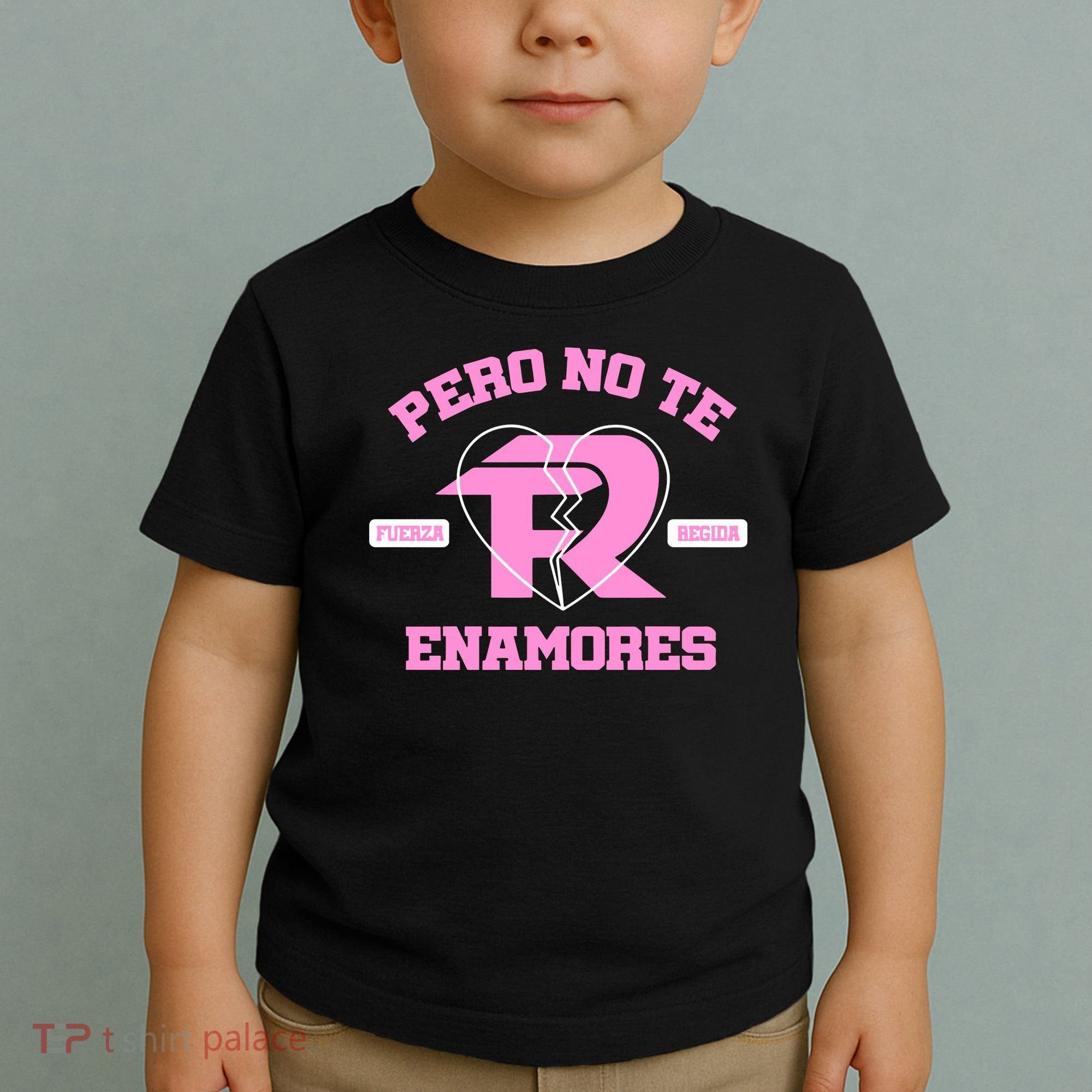 Fuerza Regida Pero No Te Enamores Toddler T-Shirt