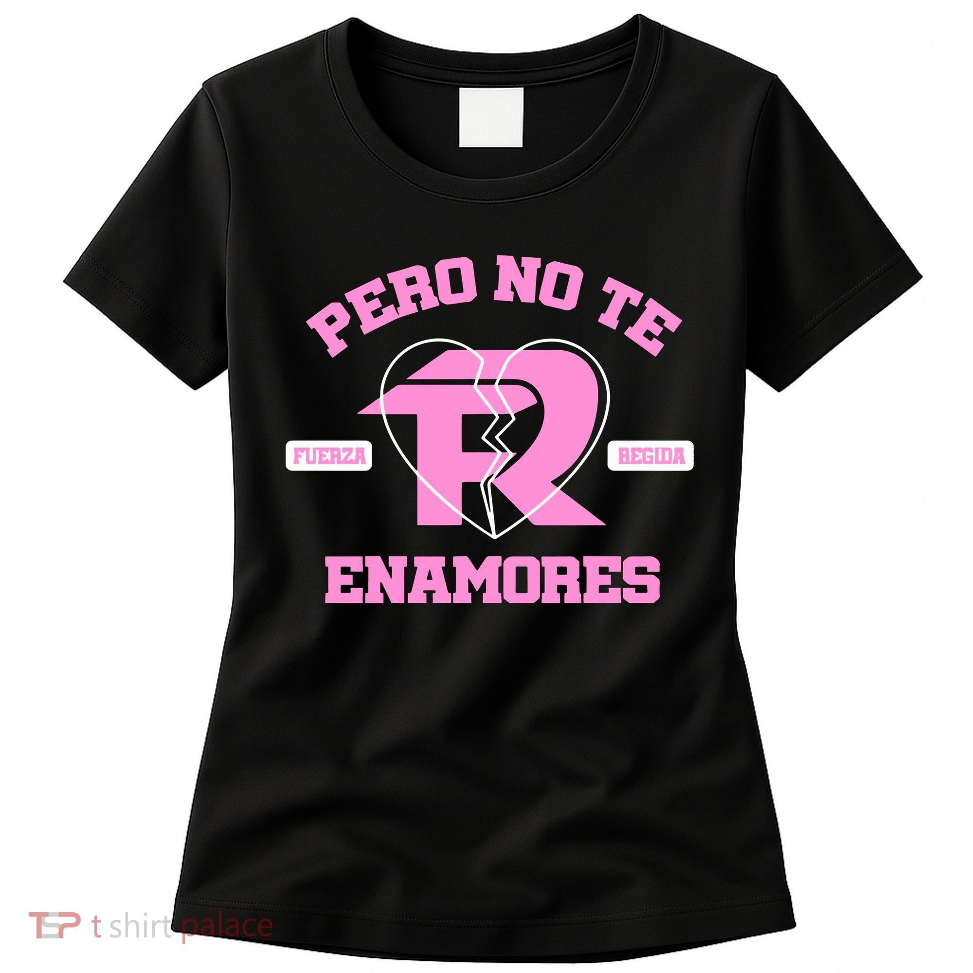 Fuerza Regida Pero No Te Enamores Women's T-Shirt