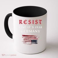 Funny Resist Quote Resist Like Its 1938 Germany Coffee Mug thumb 0