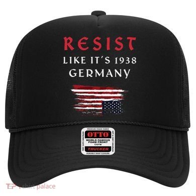 Funny Resist Quote Resist Like Its 1938 Germany Hat