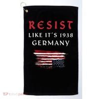 Funny Resist Quote Resist Like Its 1938 Germany Golf Towel thumb 0