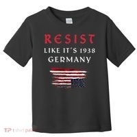 Funny Resist Quote Resist Like Its 1938 Germany Toddler T-Shirt thumb 0
