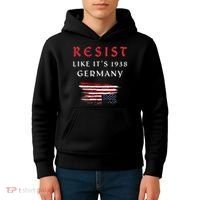 Funny Resist Quote Resist Like Its 1938 Germany Kids Hoodie thumb 4