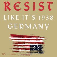 Funny Resist Quote Resist Like Its 1938 Germany T-Shirt thumb 7
