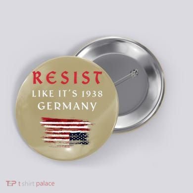 Funny Resist Quote Resist Like Its 1938 Germany Button