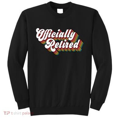 Funny Retro Retired Retirement Gift Sweatshirt