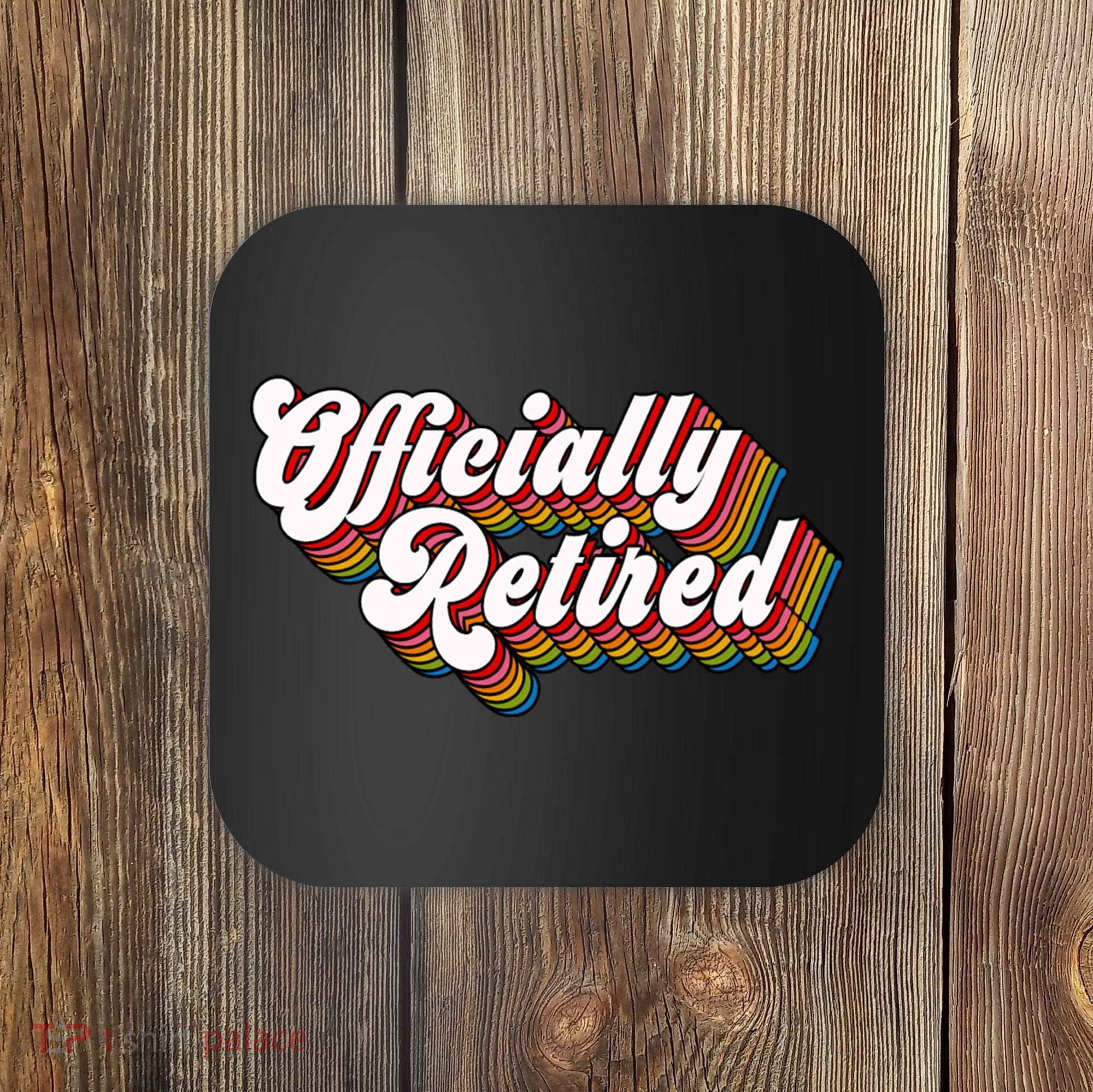 Funny Retro Retired Retirement Gift Coaster
