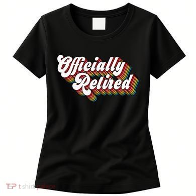 Funny Retro Retired Retirement Gift Women's T-Shirt