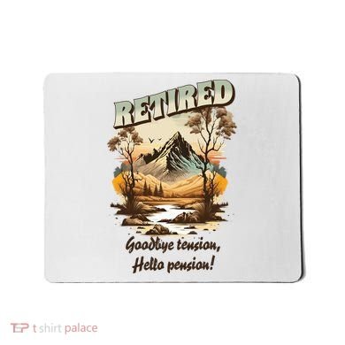 Funny Retired Retirement Gift Goodbye Tension Mousepad